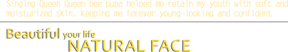 Singing Queen  Queen bee pupa helped me retain my youth with soft and moisturized skin, keeping me forever young-looking and confident